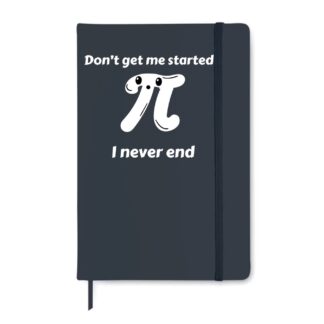 Maths notebook - Don't get me started, I never end